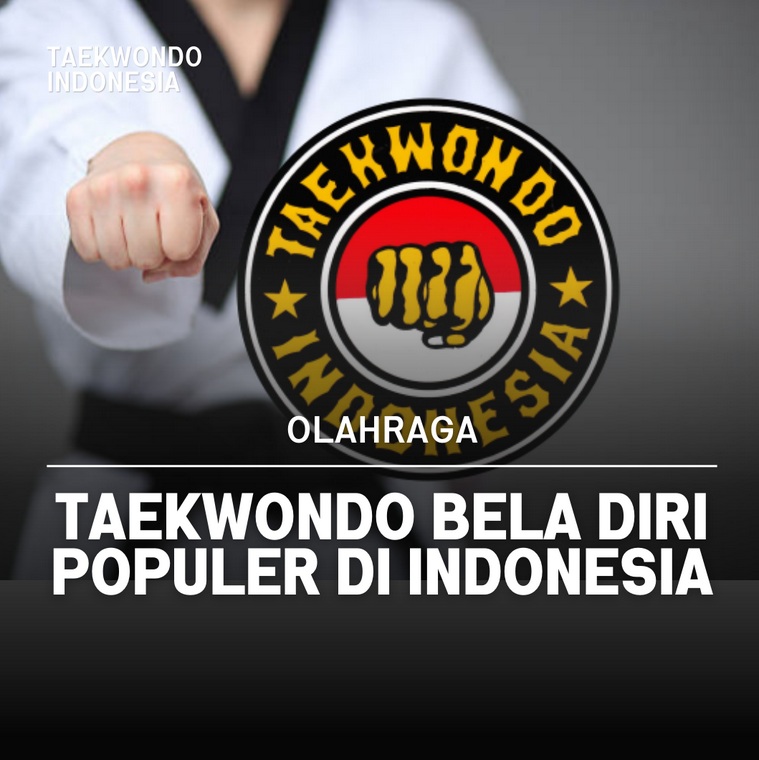 Taekwondo bela diri populer di Indonesia Taekwondo Indonesia Dojang sman11yk
